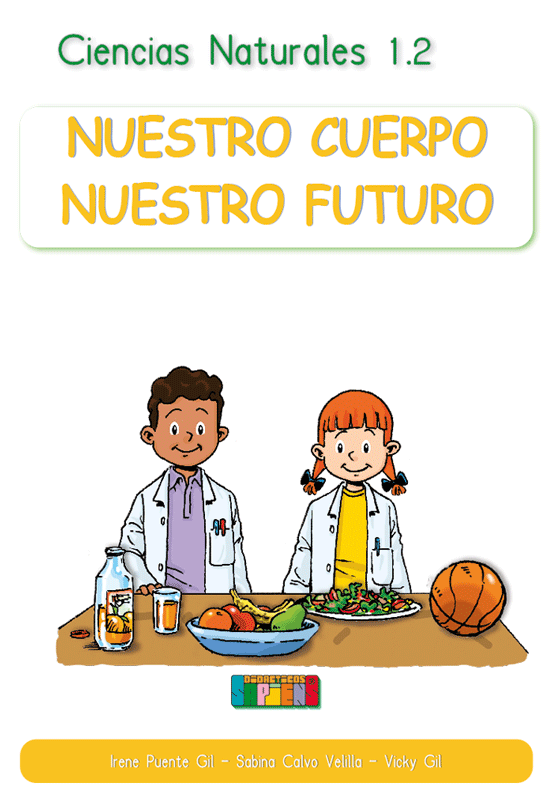 Ciencias Naturales 1.2 NUESTRO CUERPO, NUESTRO FUTURO