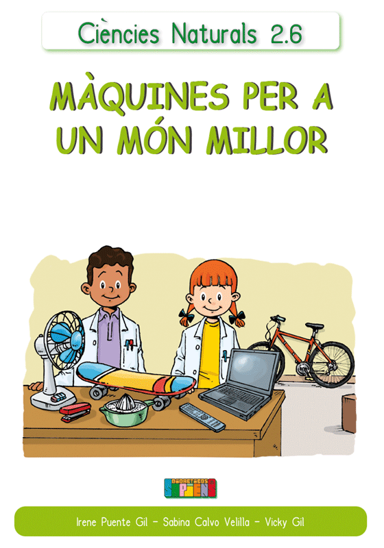 Ciències Naturals 2.6 MÀQUINES PER A UN MÓN MILLOR