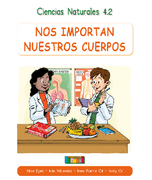 Ciencias Naturales 4.2 NOS IMPORTAN NUESTROS CUERPOS