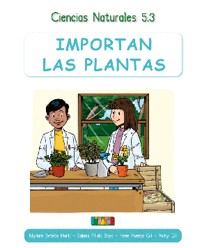 Ciencias Naturales 5.3 IMPORTAN LAS PLANTAS