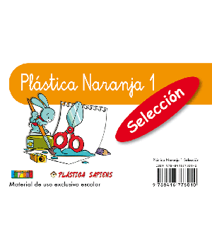 Plástica Naranja 1 - Selección ISBN 978-84-16778-01-0