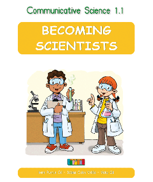 Communicative Science 1.1 BECOMING SCIENTISTS