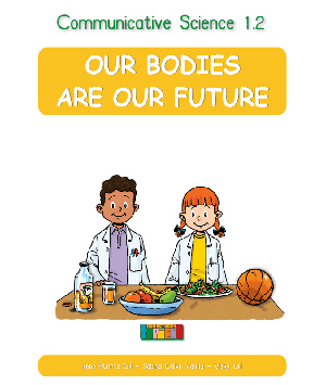 Communicative Science 1.2 OUR BODIES ARE OUR FUTURE