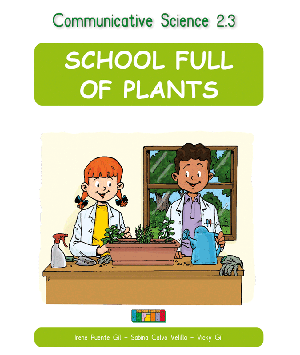 Communicative Science 2.3  SCHOOL FULL OF PLANTS