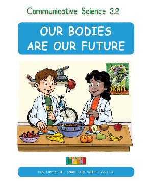 Communicative Science 3.2 OUR BODIES ARA OUR FUTURE