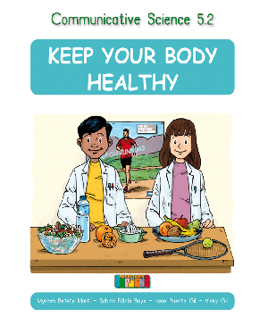 Communicative Science 5.2 KEEP YOUR BODY HEALTHY