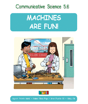 Communicative Science 5.6 MACHINES ARA FUN!