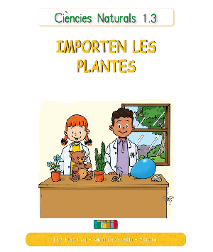 Ciències Naturals 1.3 IMPORTEN LES PLANTES