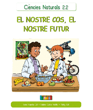 Ciències Naturals 2.2 EL NOSTRE COS, EL NOSTRE FUTUR