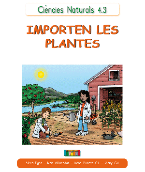 Ciències Naturals 4.3 IMPORTEN LES PLANTES