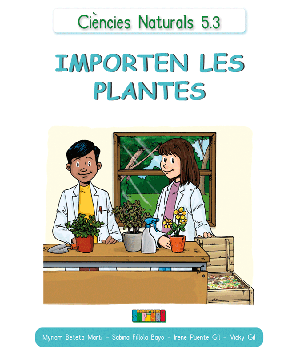 Ciències Naturals 5.3 IMPORTEN LES PLANTES